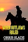 When Outlaws Ruled: