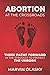 Abortion at the Crossroads: Three Paths Forward in the Struggle to Protect the Unborn