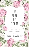 The Book of Firsts by Karan K. Anders The Book of Firsts by Karan K. Anders
