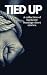 TIed Up: A Collection Of Ha...