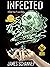 INFECTED 10th Anniversary Illustrated Collector's Edition: Will YOU Survive the Zombie Apocalypse? (Click Your Poison)
