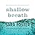 Shallow Breath