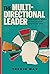 The Multi-Directional Leader: Responding Wisely to challenges from every side