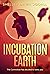 Incubation Earth: The Commi...