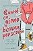 Quand on aime la bonne personne, tout n'est pas rose pour autant (Quand on aime, #2)