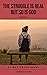 THE STRUGGLE IS REAL BUT SO IS GOD by Andrew F Carter