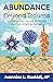 Abundance Beyond Trauma: Discovering Your Courage for Change and Commitment to Yourself