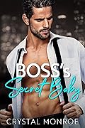 Boss’s Secret Baby (Bosses and Babies #1)