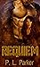 Requiem by P.L. Parker