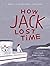 How Jack Lost Time