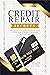 Credit Repair Secrets: The ...