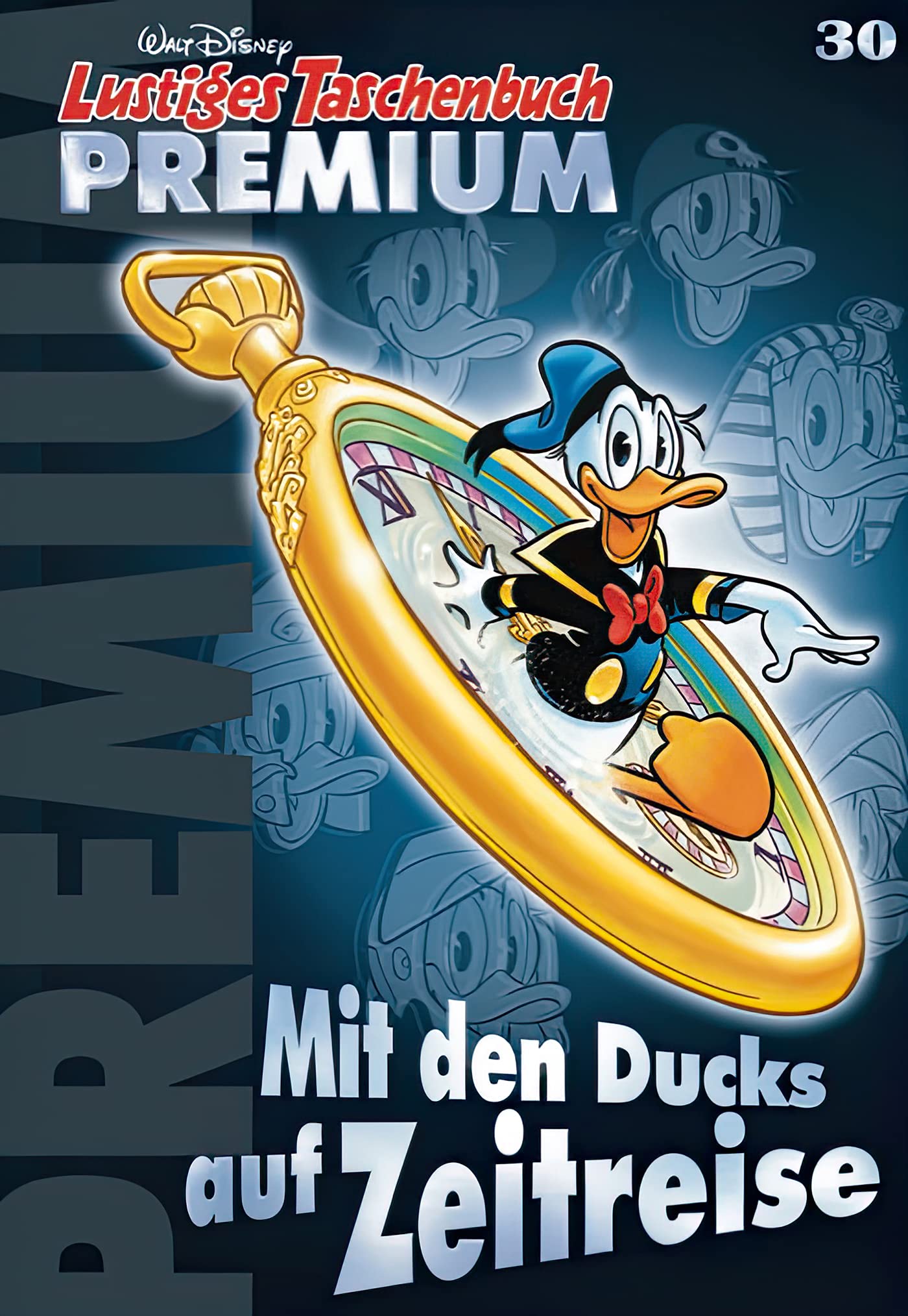 Lustiges Taschenbuch Premium 30: Mit den Ducks auf Zeitreise (German Edition)