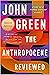 The Anthropocene Reviewed: Essays on a Human-Centered Planet