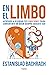 En el limbo: Aprende a diseñar tus emociones para convertirte en quien siempre quisiste ser