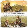 Izar, The Amesbury Archer by Michael E. Wills