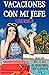 Vacaciones con mi jefe: Imagina que te vas de vacaciones con tu odioso jefe (Spanish Edition)