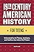 19th Century American History for Teens by Rod Franchi