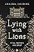 Lying with Lions