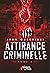 Attirance Criminelle - Tome 3 (Attirance Criminelle, #3)