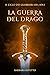 La Guerra del Drago (Il Cic...
