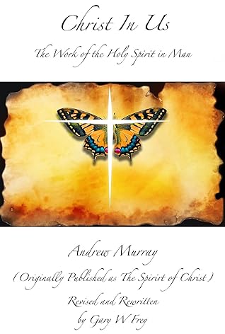 Christ in Us: The Work of the Holy Spirit in Man