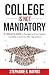 College is Not Mandatory by Stephanie R Haynes