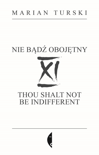 XI Nie bądź obojętny. XI Thou shalt not be indifferent