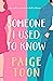 Someone I Used To Know by Paige Toon Someone I Used To Know by Paige Toon