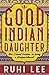 Good Indian Daughter by Ruhi Lee