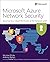 Microsoft Azure Network Security (IT Best Practices - Microsoft Press)