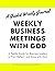 Weekly Business Meetings Wi...