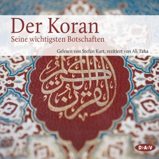Der Koran - Seine wichtigsten Botschaften