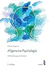 Allgemeine Psychologie: Wahrnehmung und Emotion Allgemeine Psychologie: Wahrnehmung und Emotion
