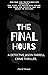 The Final Hours - a Detecti...
