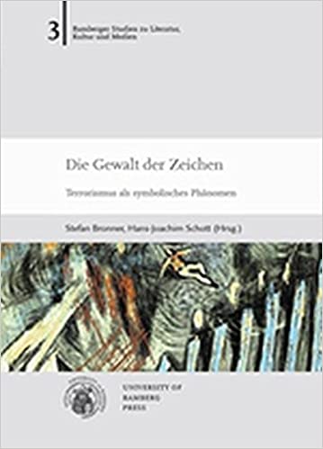 Die Gewalt der Zeichen: Terrorismus als symbolisches Phänomen