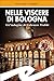 Nelle viscere di Bologna: U...