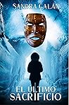El último sacrificio by Sandra Galán
