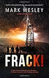 FRACK!: A ruthless foreign conspiracy, corruption at the heart government, violent anti-fracking protests and just 25 days to stop a deadly Earth shaking sabotage (James Stack)