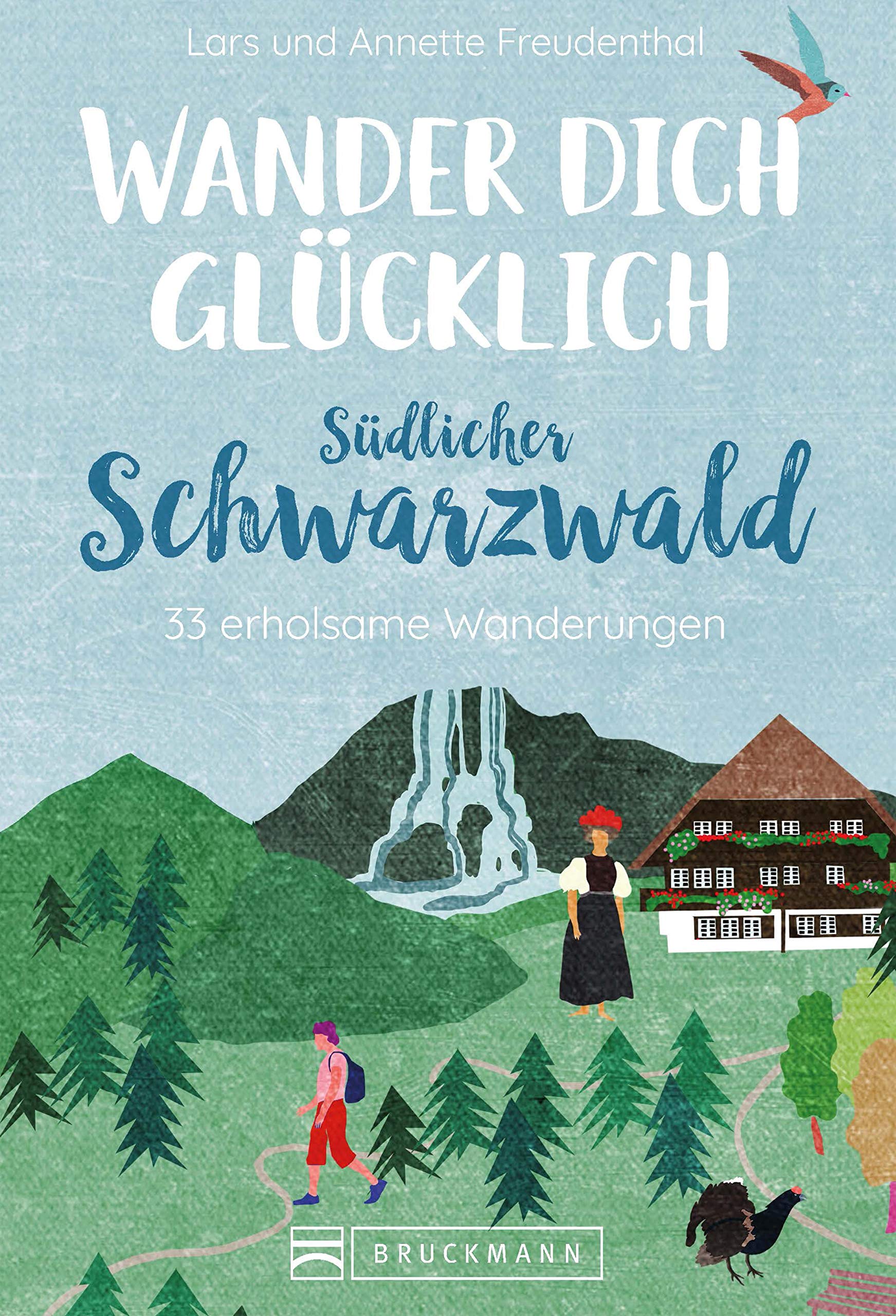 Wander dich glücklich – südlicher Schwarzwald: 33 erholsame Wanderungen (German Edition)