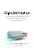Bipolarizados by David Bueno Martin Bipolarizados by David Bueno Martin
