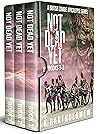 Not Dead Yet: A British Zombie Apocalypse Series (Books 1-3)