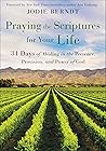 Book cover for Praying the Scriptures for Your Life: 31 Days of Abiding in the Presence, Provision, and Power of God