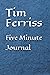 Tim Ferriss Five Minute Jou...