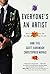 Everyone's An Artist (or At Least They Should Be): How Creativity Gives You the Edge in Everything You Do