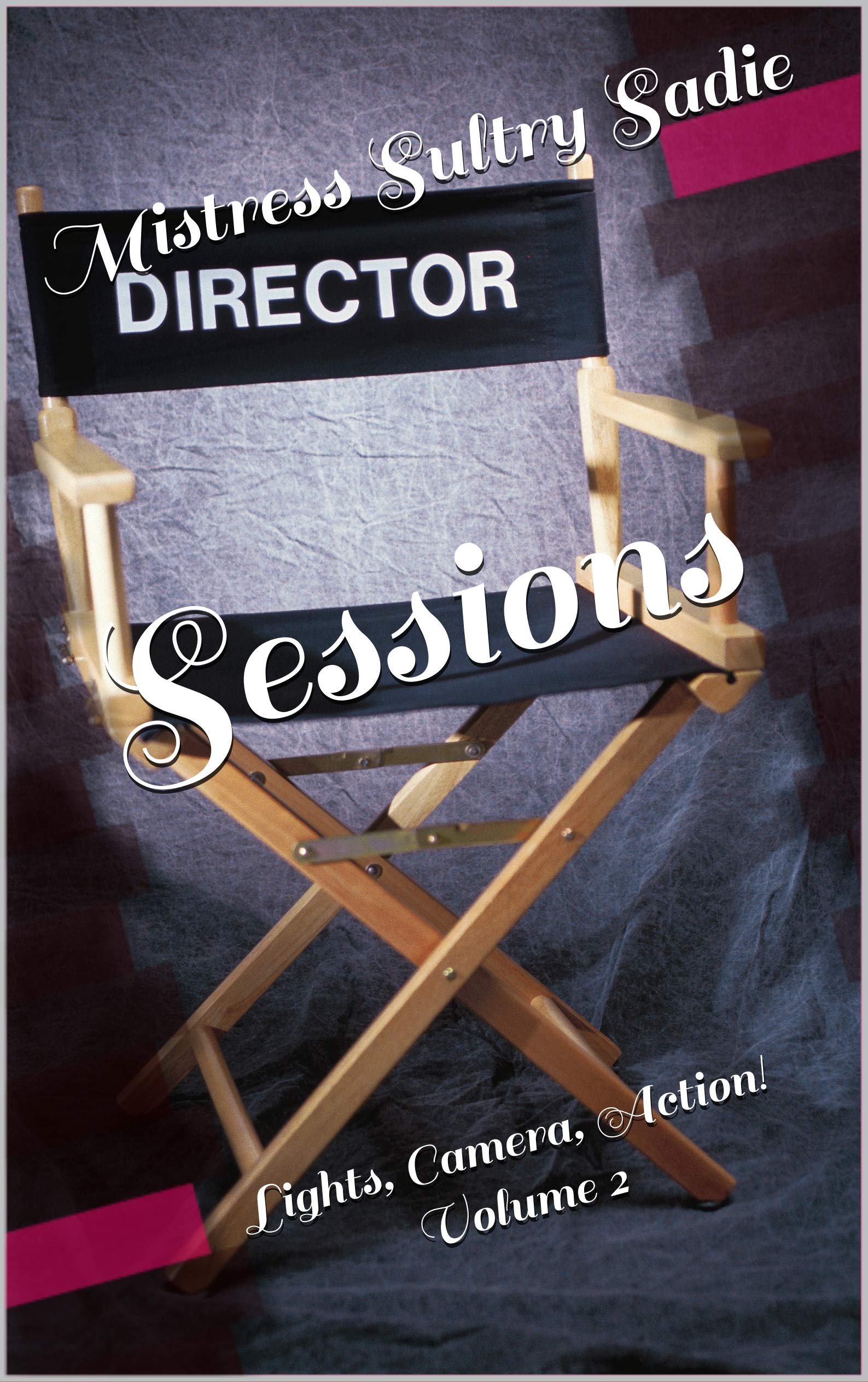 Sessions : Lights, Camera, Action! Volume 2 (Kindle Edition)