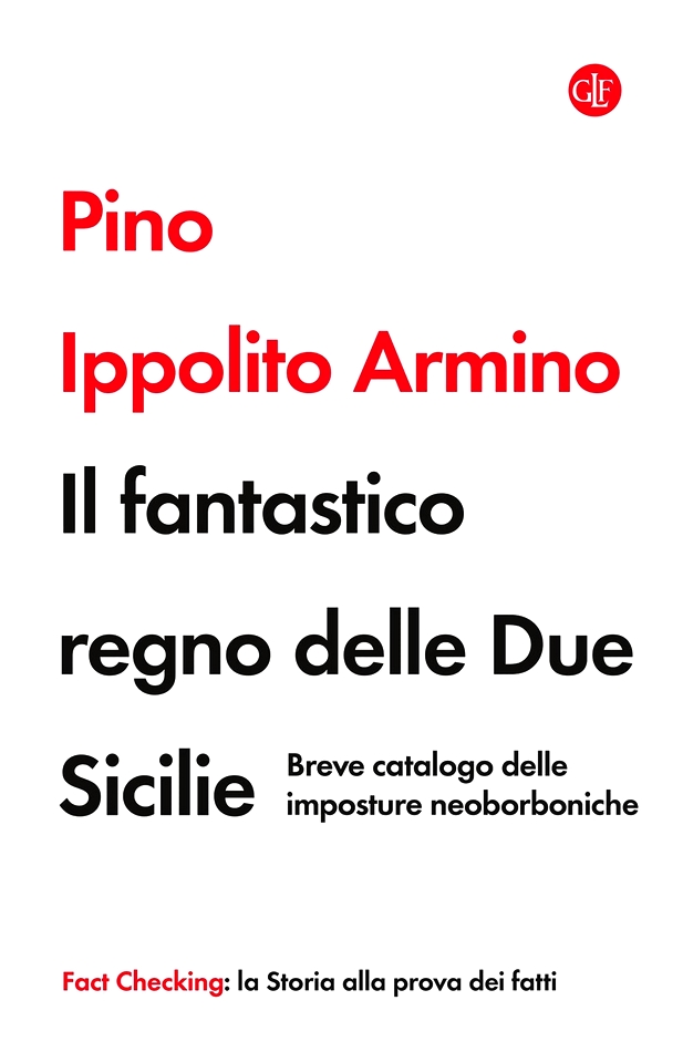 Il fantastico regno delle Due Sicilie. Breve catalogo delle imposture neoborboniche (Paperback)