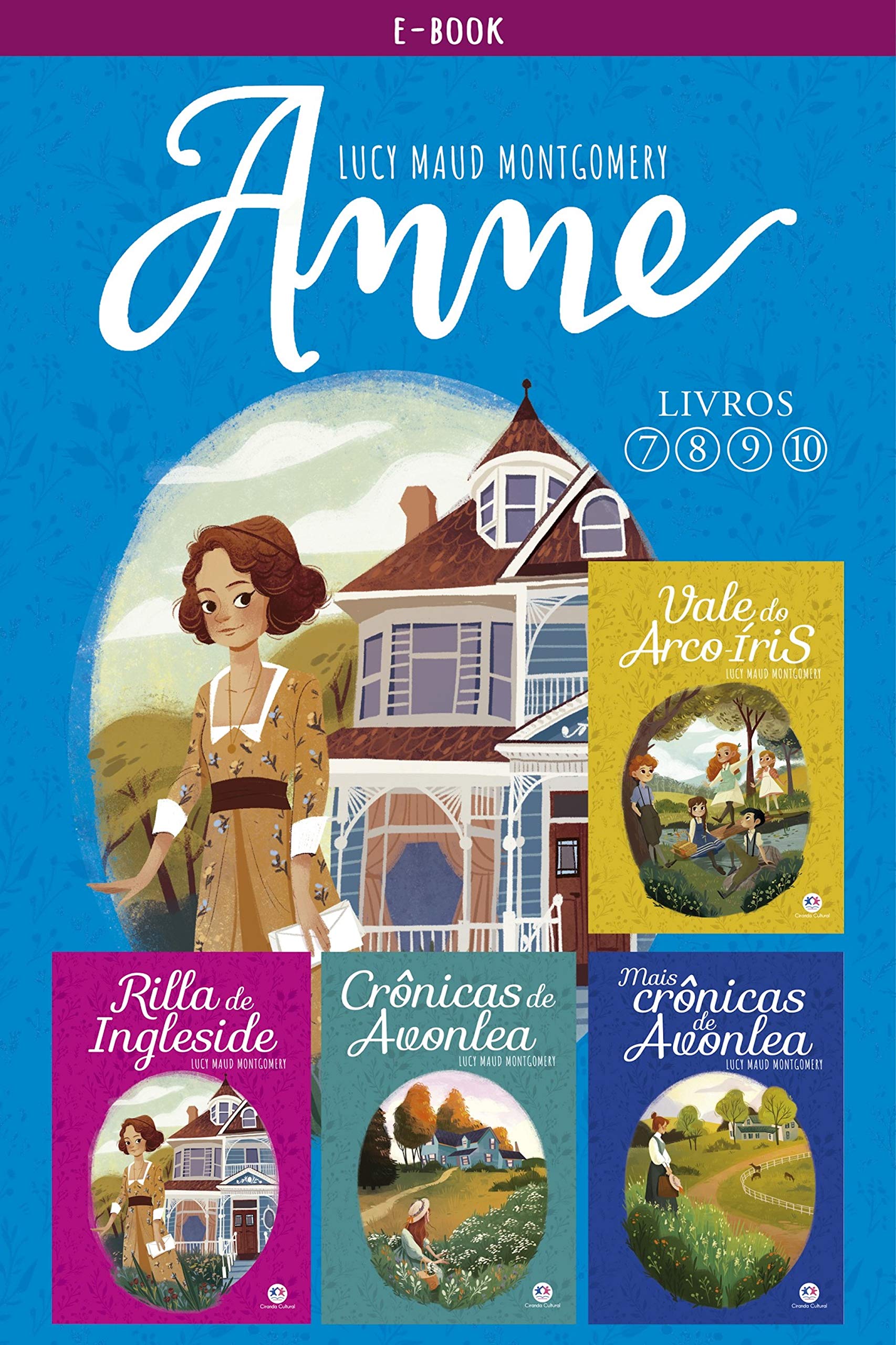 Anne: Vale do Arco-Íris / Rilla de Ingleside / Crônicas de Avonlea / Mais crônicas de Avonlea (Anne #7-10)