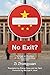 No Exit?: The Origin and Ev...
