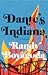 Dante's Indiana by Randy Boyagoda