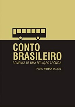 Conto brasileiro: romance de uma situação crônica